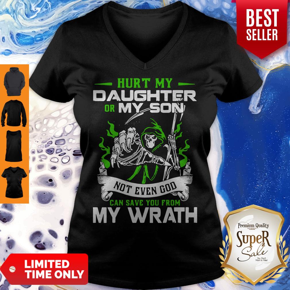 Nice Hurt My Daughter Or My Son Not Even God Can Save You From My Wrath V-neck