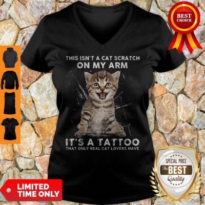 Hot This Isn’t A Cat Scratch On My Arm It’s A Tattoo That Only Real Cat Lovers Have V-neck