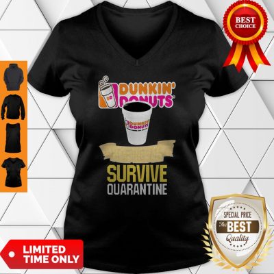 Good Dunkin’ Donuts Helping Me Survive Quarantine Coronavirus V-neck