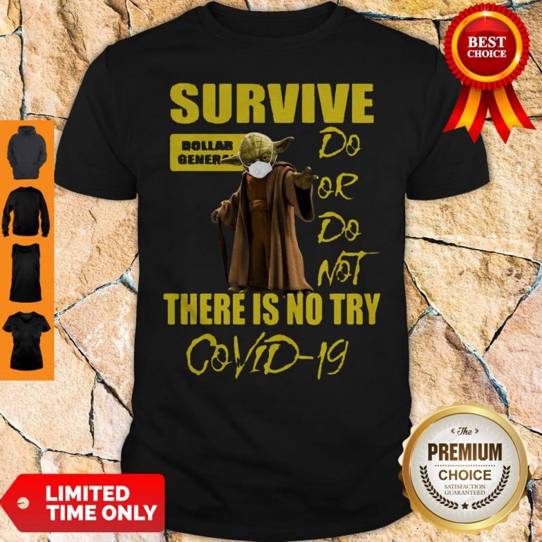 Yoda Survive Dollar General Do Or Do Not There Isno Try COVID-19 Shirt
