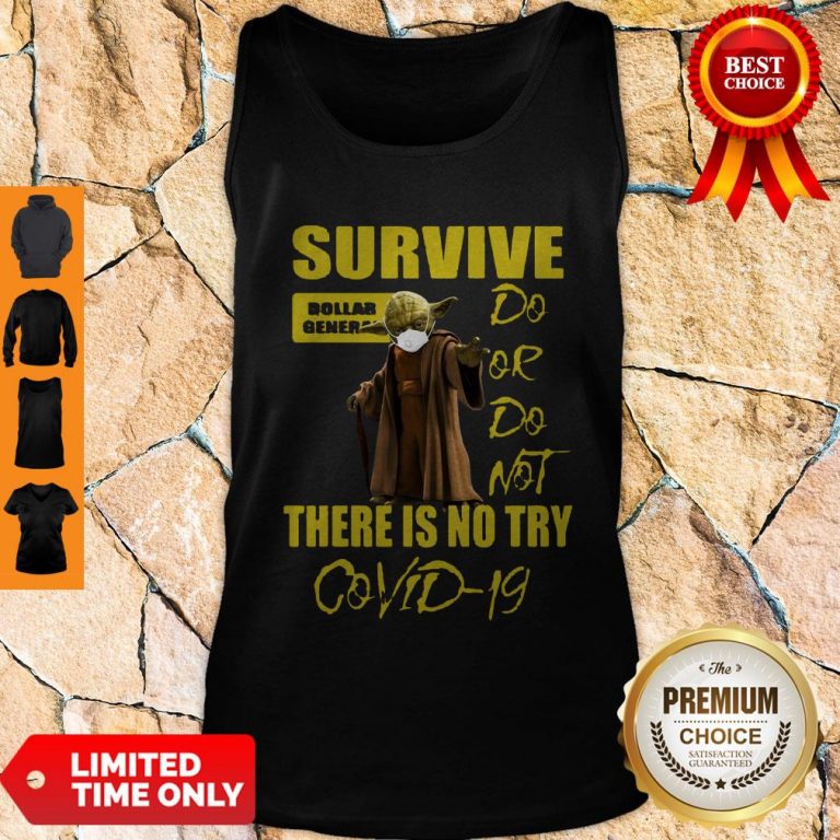 Yoda Survive Dollar General Do Or Do Not There Isno Try COVID-19 Tank Top