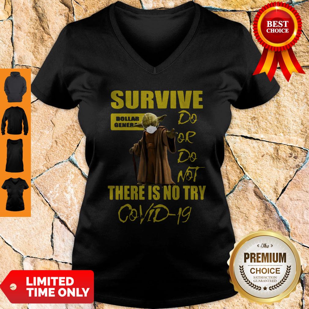 Yoda Survive Dollar General Do Or Do Not There Isno Try COVID-19 V-neck