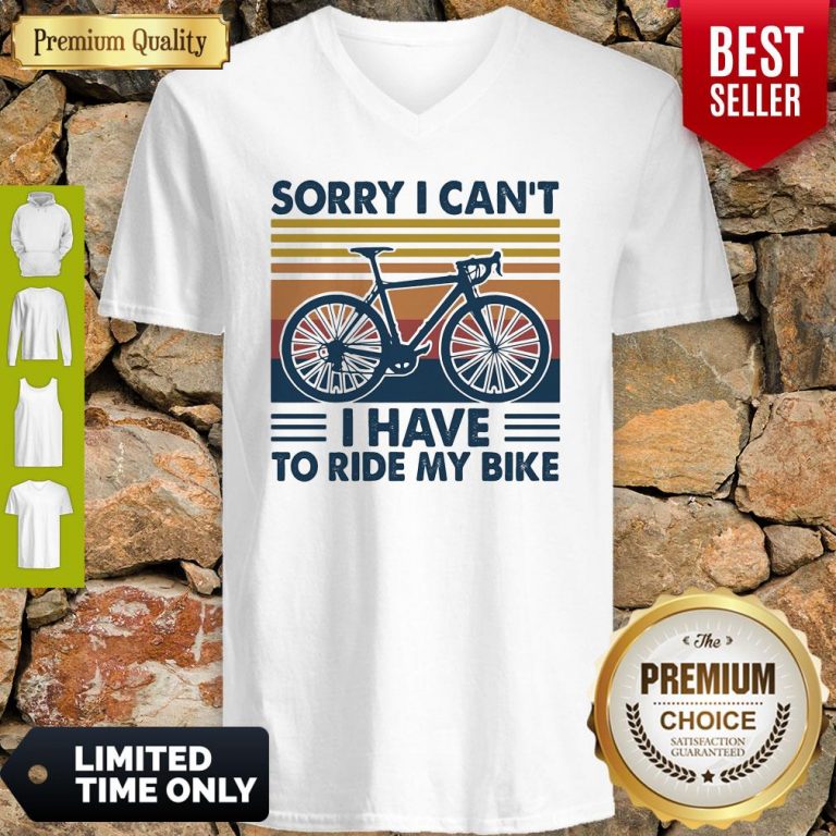 Bicycle Sorry I Can't I Have To Ride My Bike Vintage V-neck