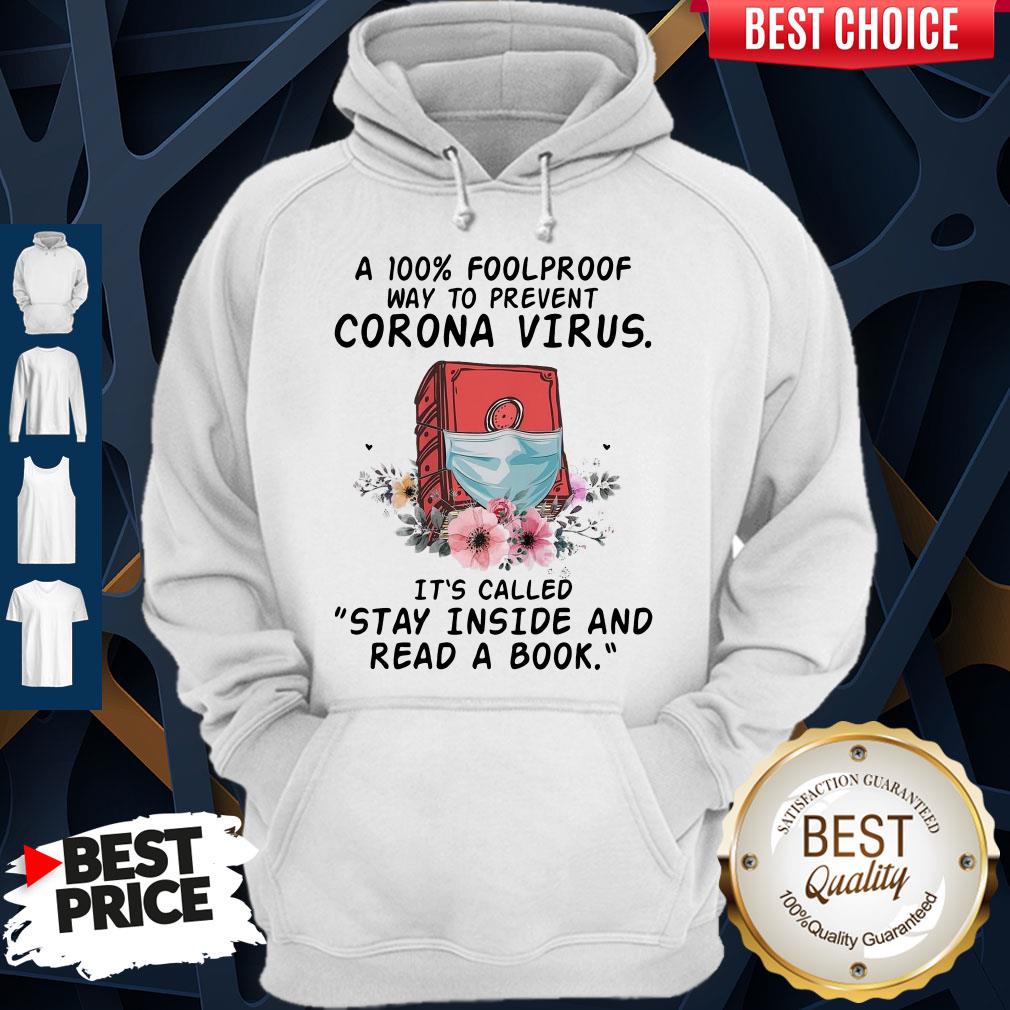 A 100% Foolproof Way To Prevent Corona Virus It’s Called Stay Inside And Read A Book Hoodie