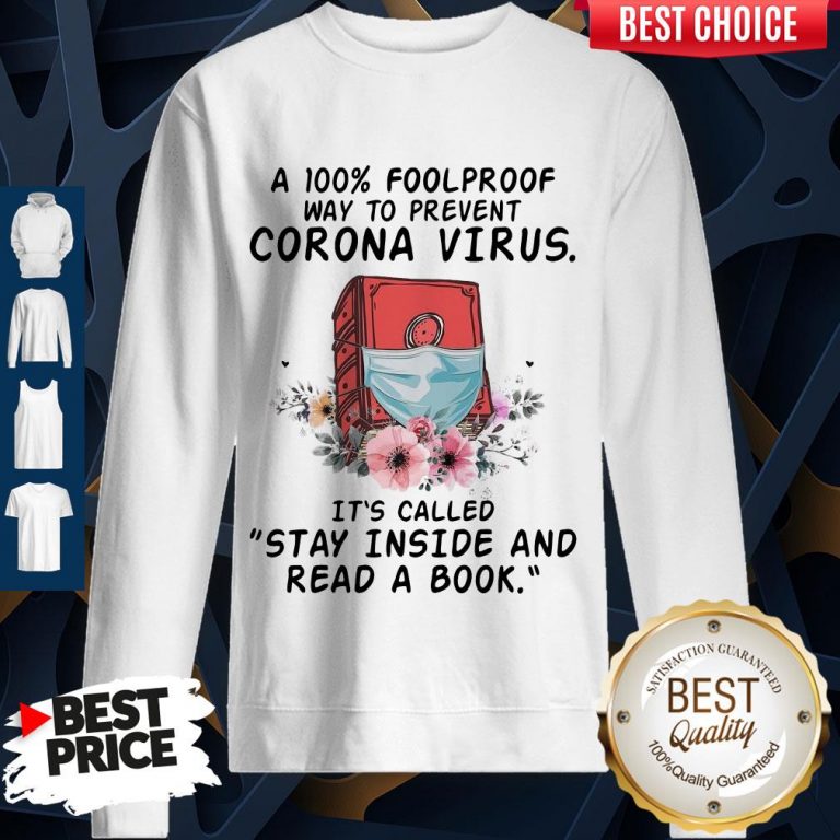 A 100% Foolproof Way To Prevent Corona Virus It’s Called Stay Inside And Read A Book Sweatshirt