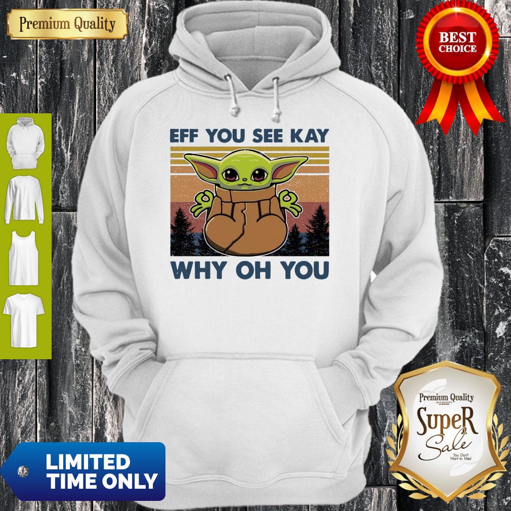 Awesome Baby Yoda Yoga Eff You See Kay Why Oh You Vintage Hoodie