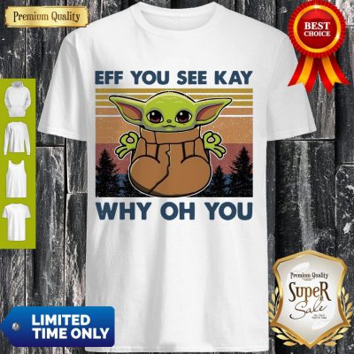 Awesome Baby Yoda Yoga Eff You See Kay Why Oh You Vintage Shirt