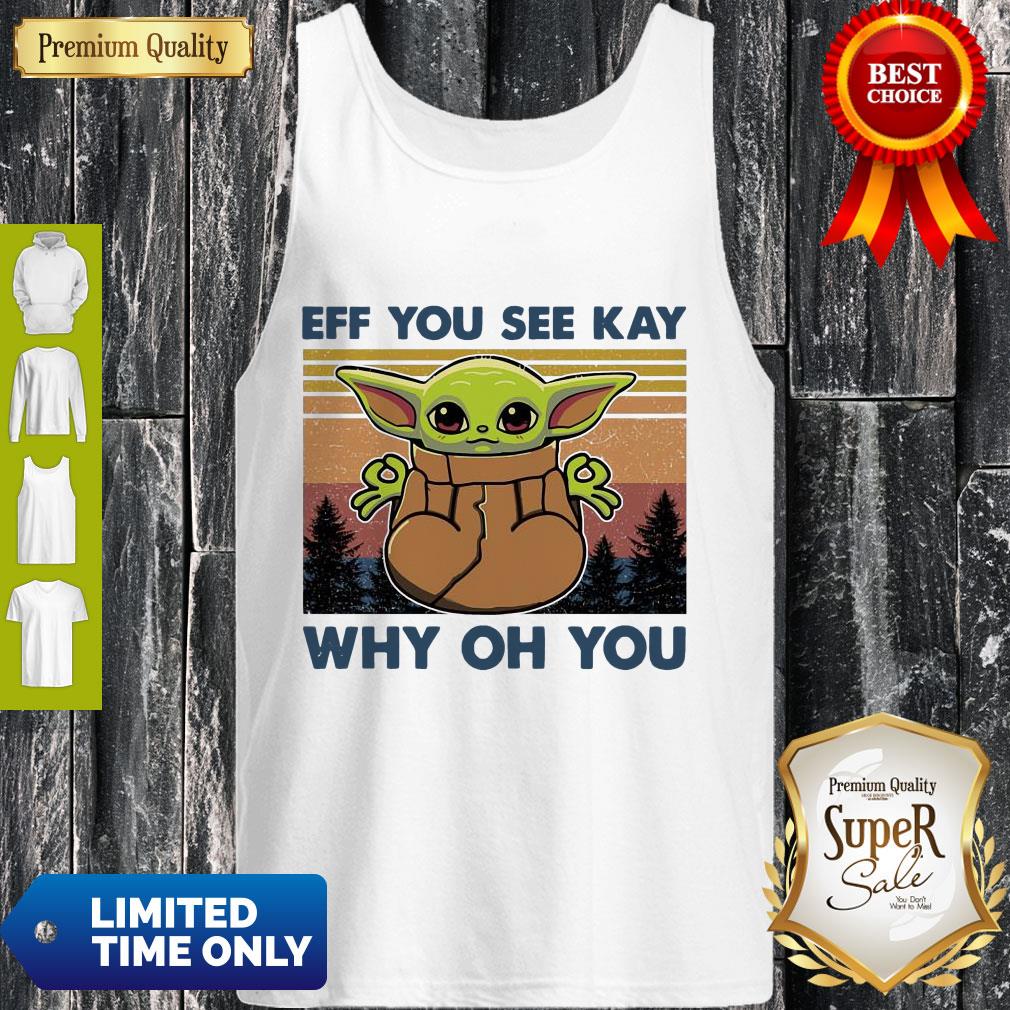 Awesome Baby Yoda Yoga Eff You See Kay Why Oh You Vintage Tank Top