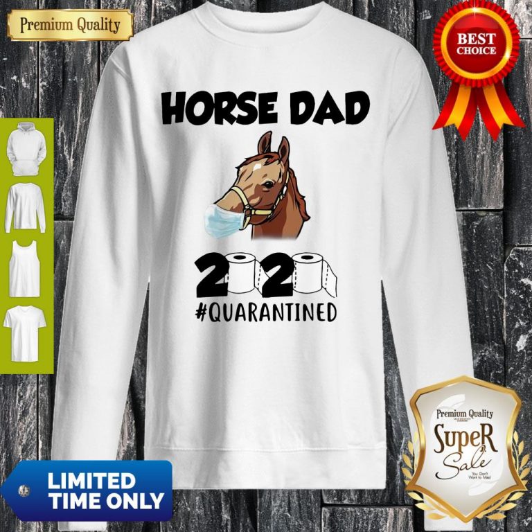Awesome Horse Dad Face Mask 2020 Toilet Paper Quarantined Sweatshirt