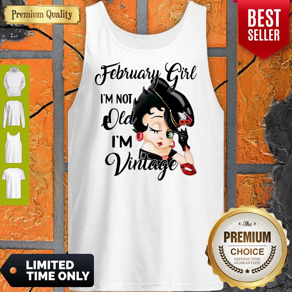 Awesome Nice Betty Boop February Girl I’m Not Old I’m Vintage Tank Top