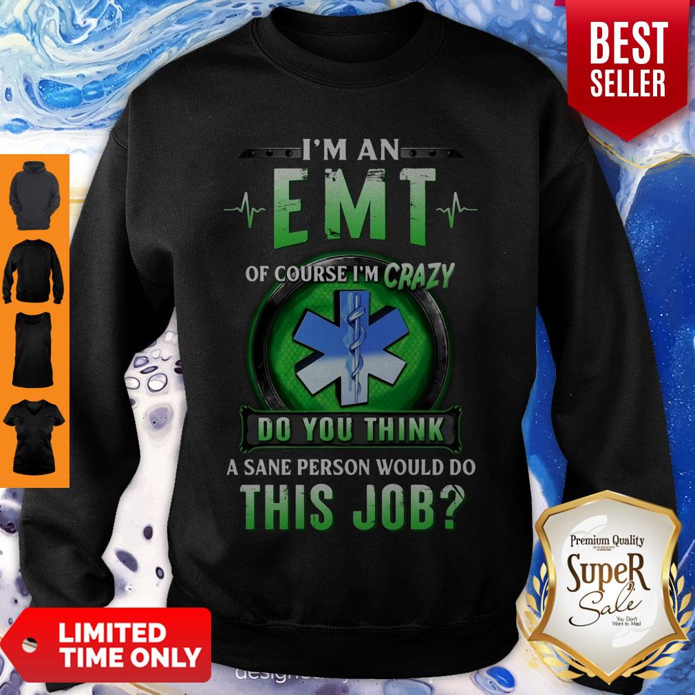 Awesome Of Course EMT Crazy Sweatshirt