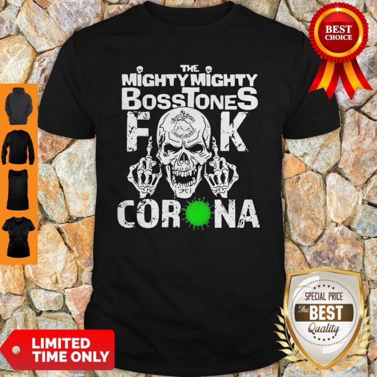 Awesome Skull The Mighty Mighty Bosstones Fuck Coronavirus Shirt