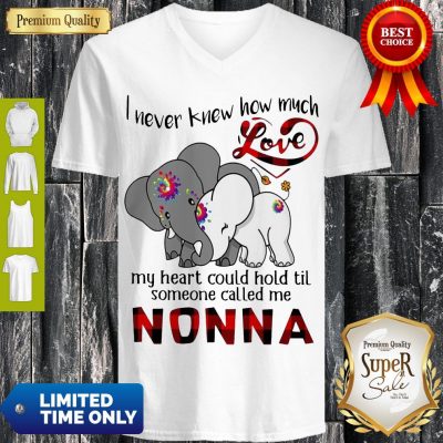 Elephants I Never Knew How Much Love My Heart Could Hold Til Some One Called Me Nonna V-neck