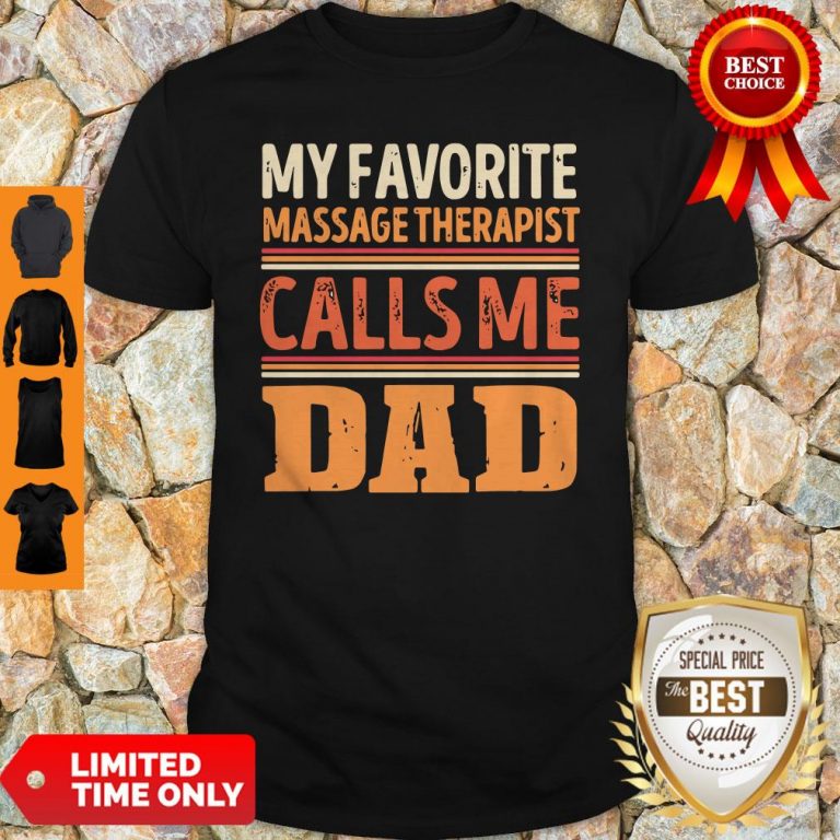 Funny My Favorite Massage Therapist Callsme Dad Shirt