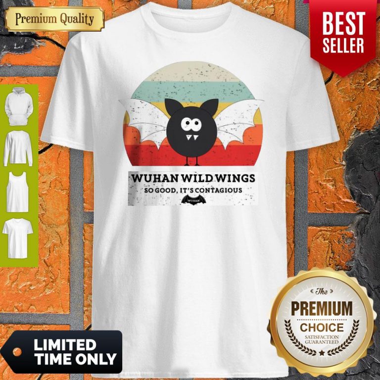Funny Wuhan Wild Wings So Good It’s Contagious Shirt