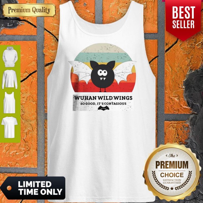 Funny Wuhan Wild Wings So Good It’s Contagious Tank Top