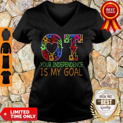 Nice Ot Your Independence Is My Goal V-neck