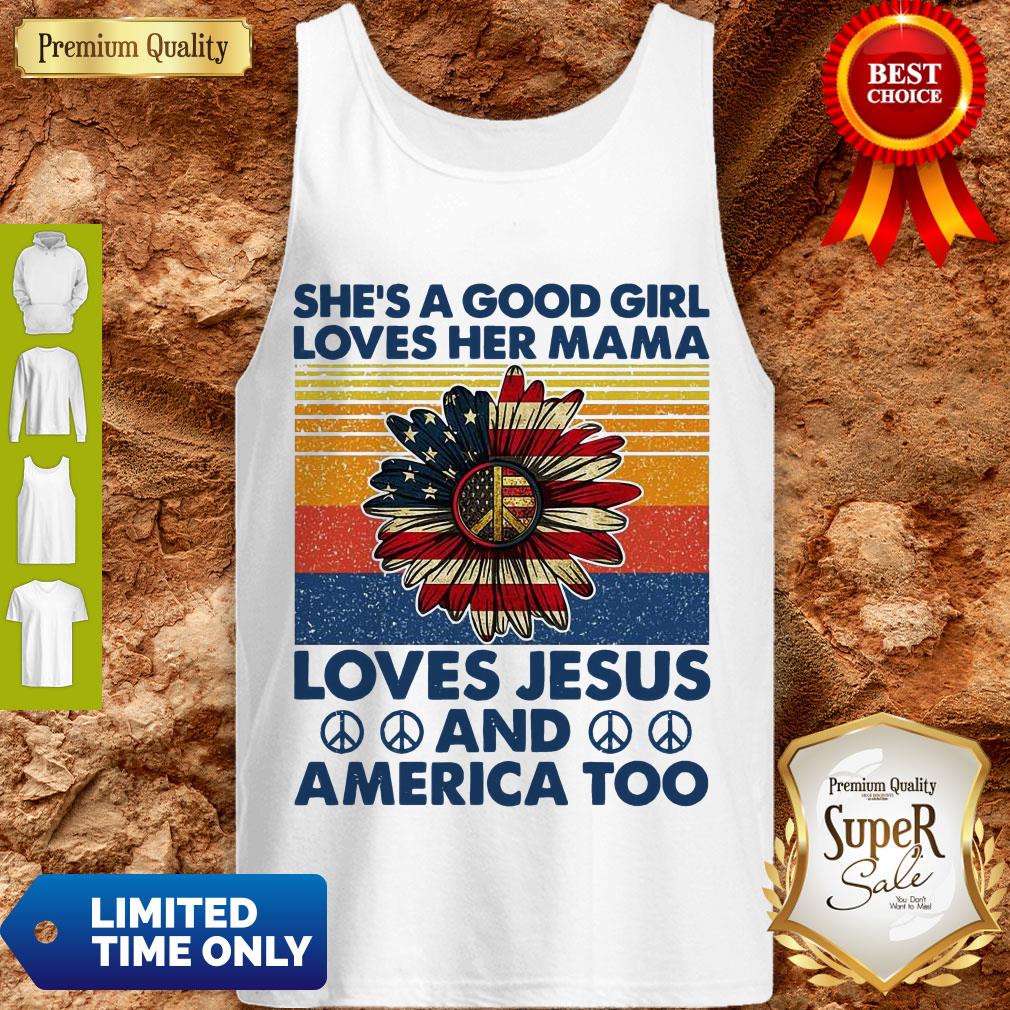 Nice She's A Good Girl Loves Her Mama Loves Jesus And America Too Daisy Vintage Tank Top