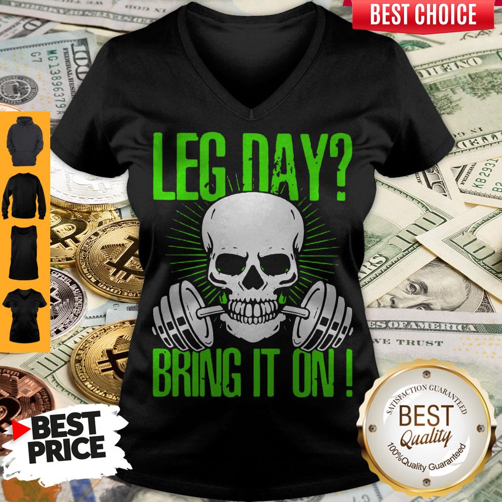 Nice Skull Gym Leg Day Bring It On V-neck
