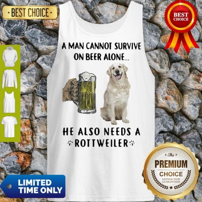 Official A Man Cannot Survive On Beer Alone He Also Needs A Rottweiler Dog Paw Tank top