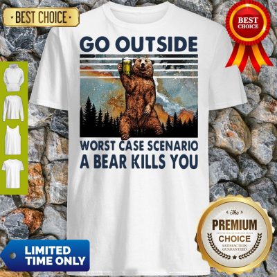 Official Beer Go Outside Worst Case Scenario A Bear Kills You Shirt