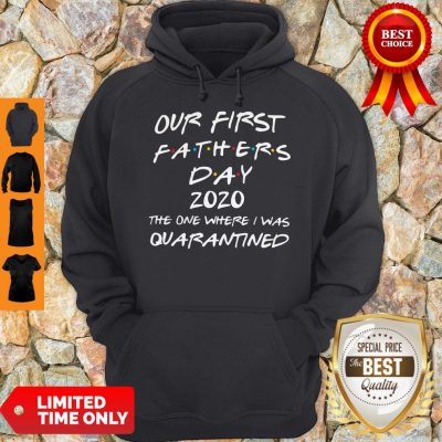 Our First Fathers Day 2020 The One Where I Was Quarantined Hoodie