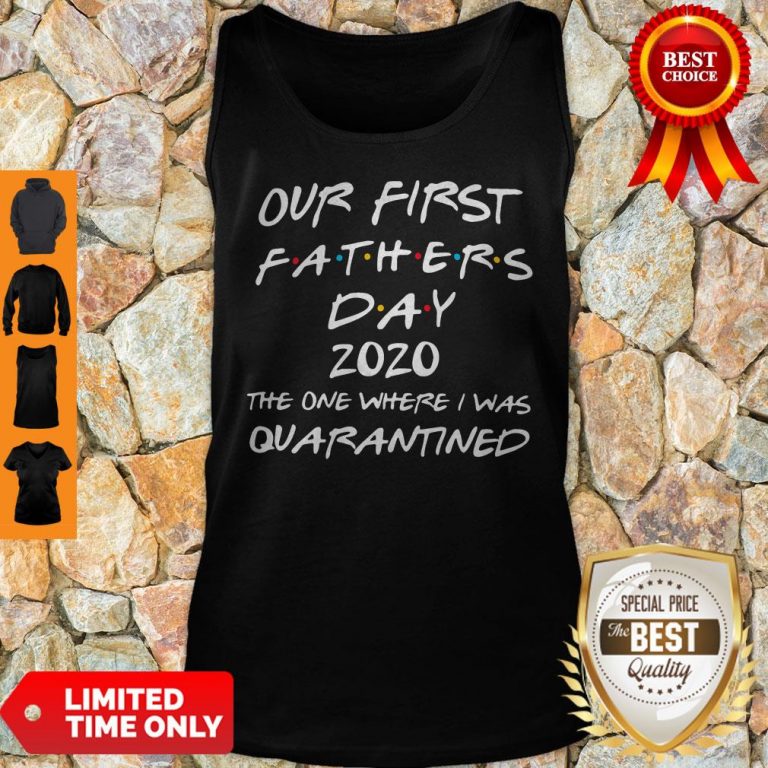 Our First Fathers Day 2020 The One Where I Was Quarantined Tank Top
