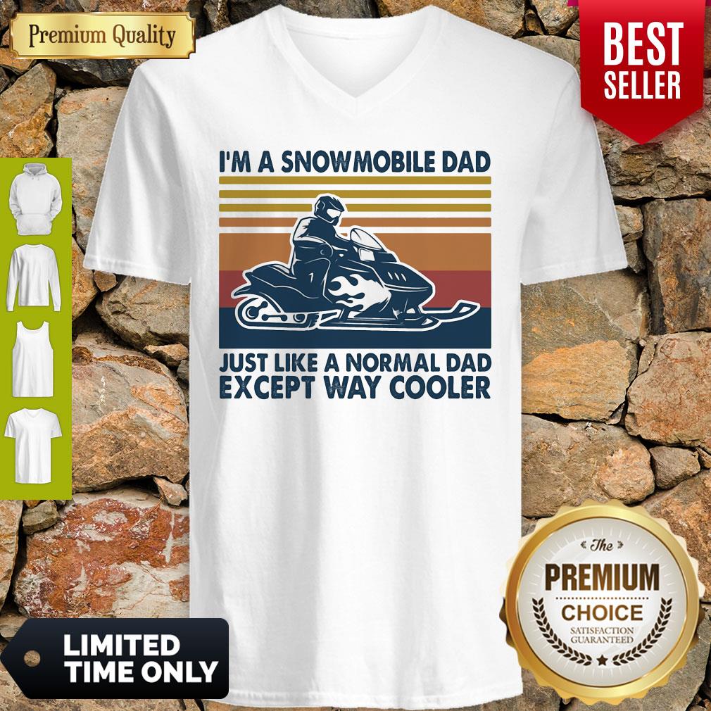 Premium Im A Snowmobile Dad Just Like A Normal Dad Except Way Cooler Vintage V-neck