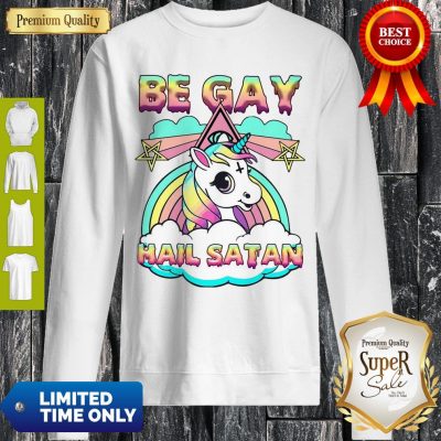 Premium LGBT Unicorn Be Gay Hail Satan Sweatshirt