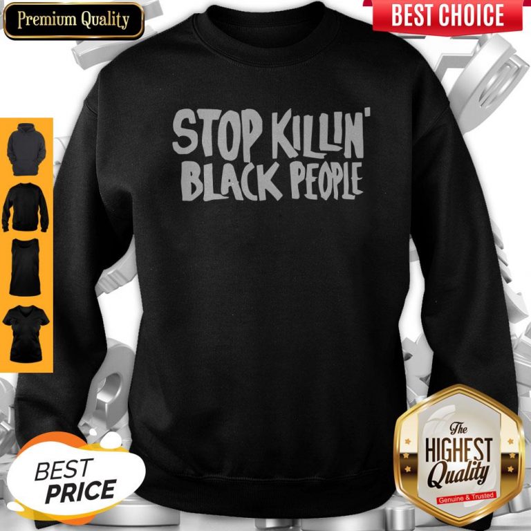 Premium Stop Killing Black People Sweatshirt