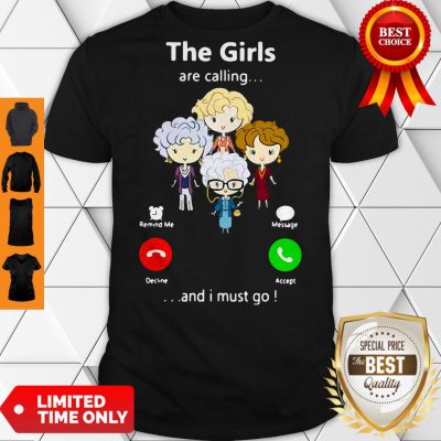 Good The Golden Girl Are Calling And I Must Go Shirt
