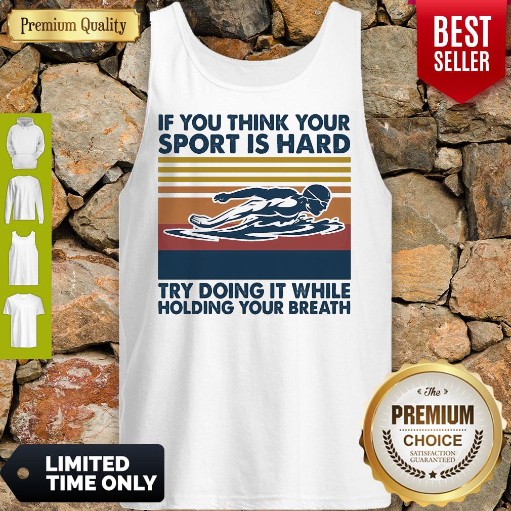 Swimming If You Think You Try Doing It While Holding Your Breath Vintage Tank Top
