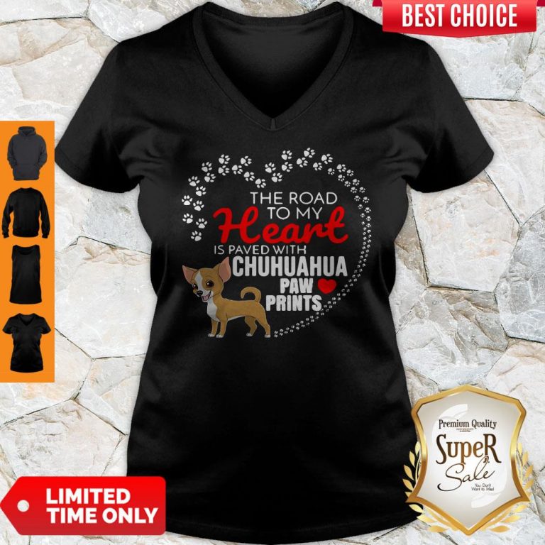 Top The Road To My Heart Is Paved With Chihuahua Paw Prints V-neck