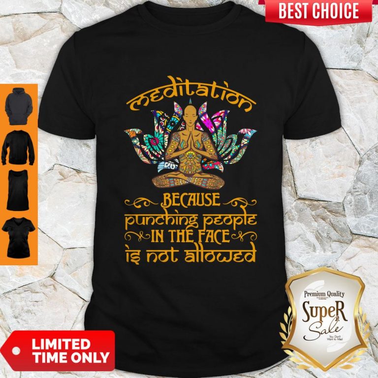 Top Yoga Meditation Because Punching People In The Face Is Not Allowed Shirt