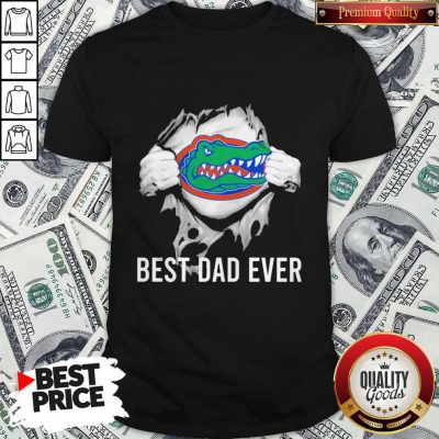 Awesome Blood Inside Me Florida Gators Football Best Dad Ever Shirt