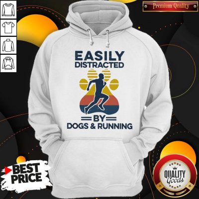 Awesome Easily Distracted By Dogs And Run Vintage Hoodie