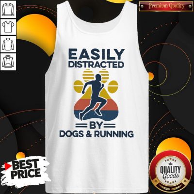 Awesome Easily Distracted By Dogs And Run Vintage Tank Top