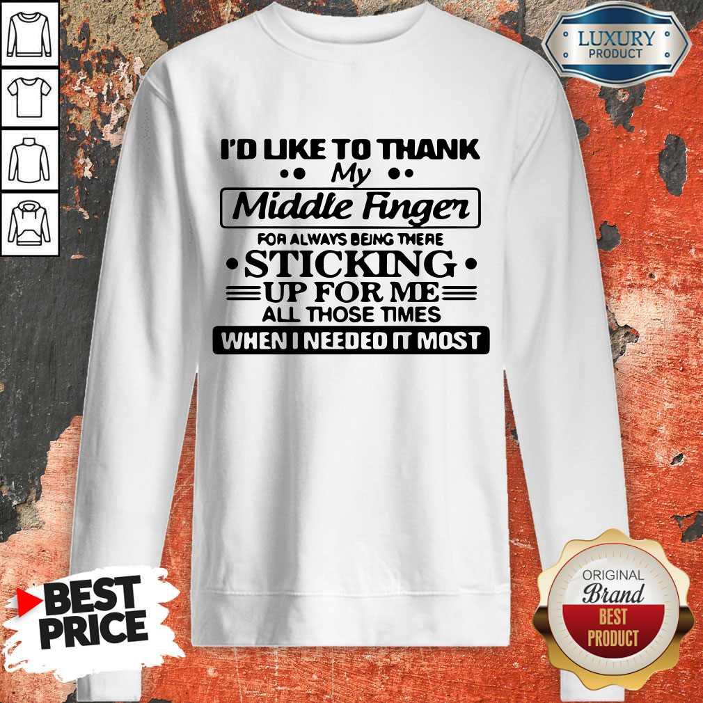Awesome I'd Like To Thank My Middle Finger Sweatshirt