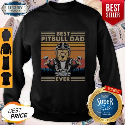 Awesome Motorcycle Best Pitbull Dad Ever Vintage Sweatshirt