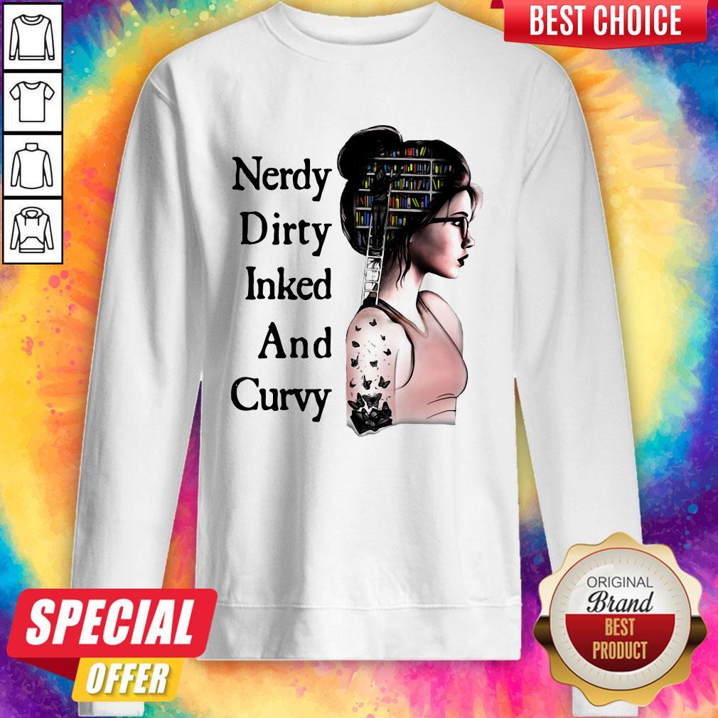 Awesome Nerdy Dirty Inked And Curvy Sweatshirt
