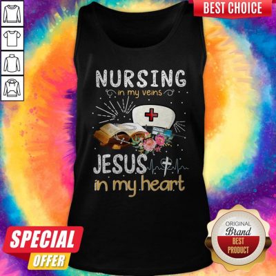 Awesome Nursing In My Veins Jesus In My Heart Tank Top