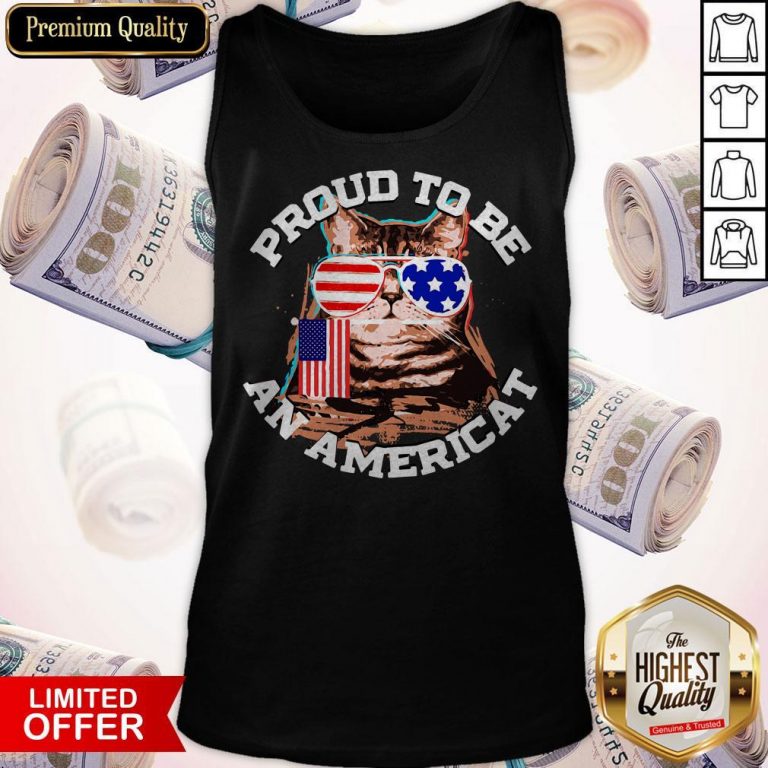 Awesome Proud To Be An Americat Happy Independence Day Tank Top