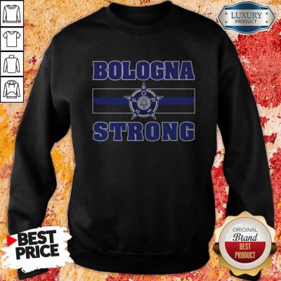 Funny Bologna Strong Sweatshirt