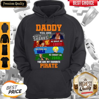 Funny Daddy You Are As Fast As Shanks As Brave As Luffy One Piece Hoodie