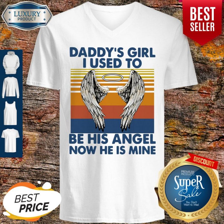 Funny Daddy's Girl I Used To Be His Angel Now He Is Mine Vintage V-neck