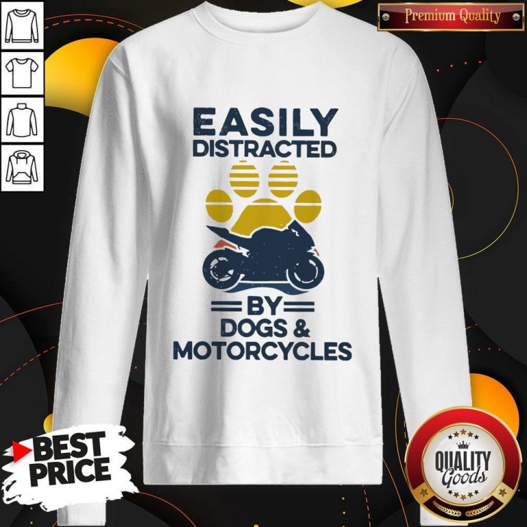 Funny Easily Distracted By Dogs And Motorcycles Vintage Sweatshirt
