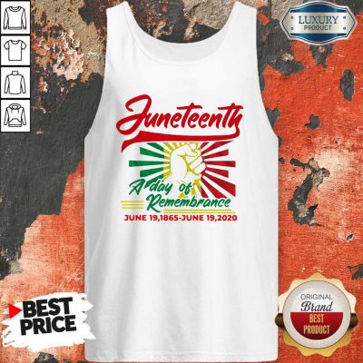 Funny Juneteenth A Day Of Rememberance Tank Top