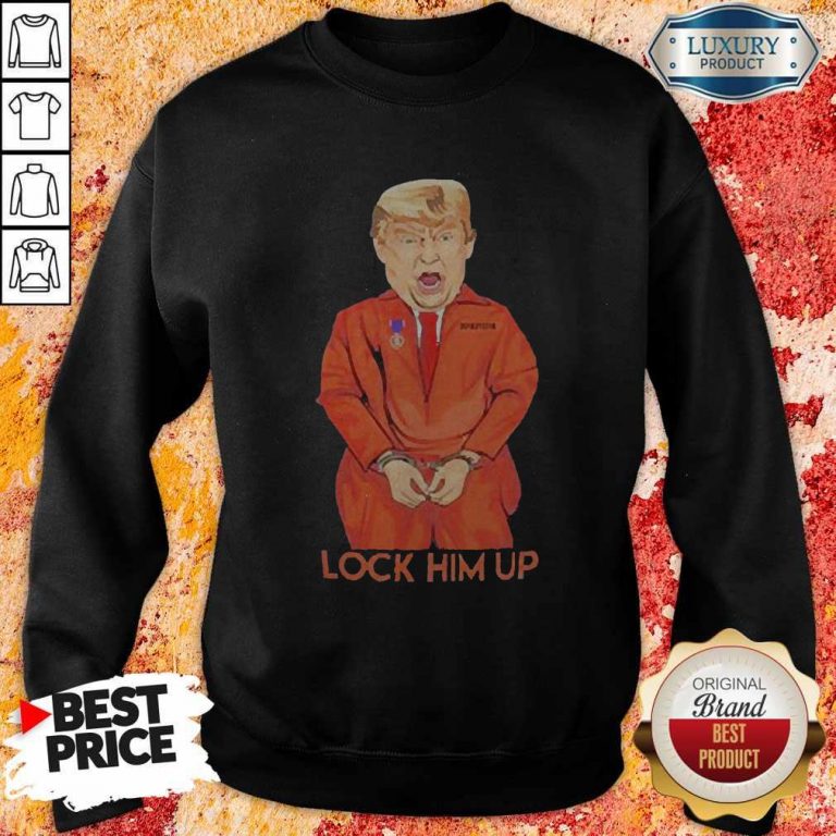 Funny Trump Lock Him Up Orange Jumpsuit Sweatshirt