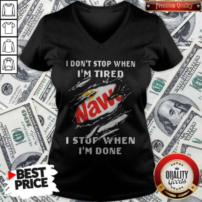 Funny Wawa I Don’t Stop When I’m Tired I Stop When I’m Done V-neck