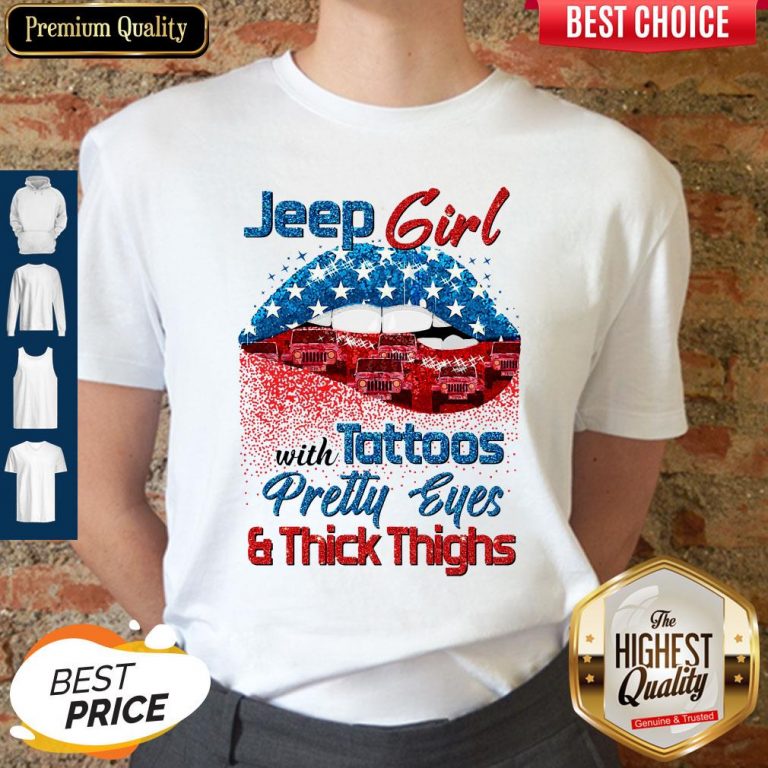 Jeep Girls With Tattoos Pretty Eyes & Thick Thighs Lips American Flag Veterans Independence Day
